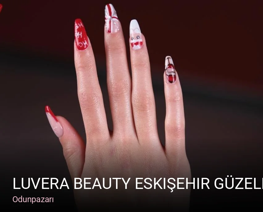 Odunpazarı Luvera Beauty Eskişehir Güzellik Merkezi, Protez Tırnak, İpek Kirpik, Lazer Epilasyon, — Manikür, Pedikür, Cilt Ba