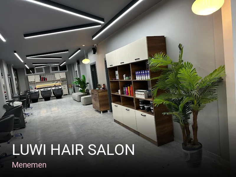 Menemen Luwi Hair Salon — Saç Bakımı, Keratin