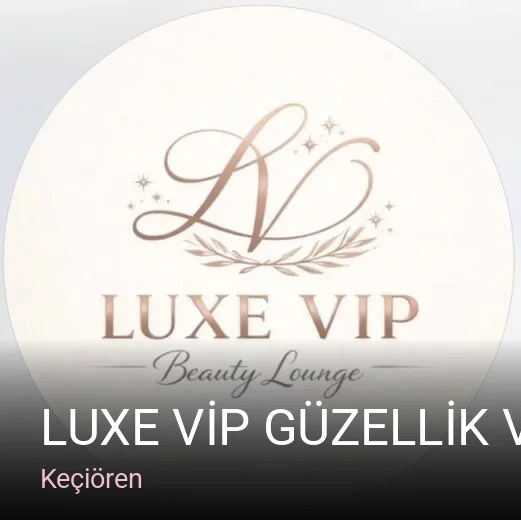 Keçiören LUXE VİP GÜZELLİK VE BAKIM MERKEZİ — Manikür, Pedikür, Cilt Bakımı