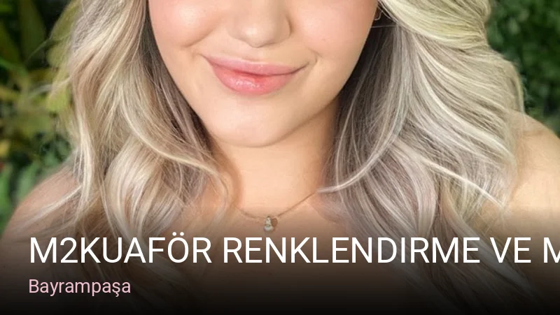Bayrampaşa M2kuaför renklendirme ve mikro kaynak(Gaziosmanpaşa) Bayrampaşa — Manikür, Pedikür, Protez Tırnak