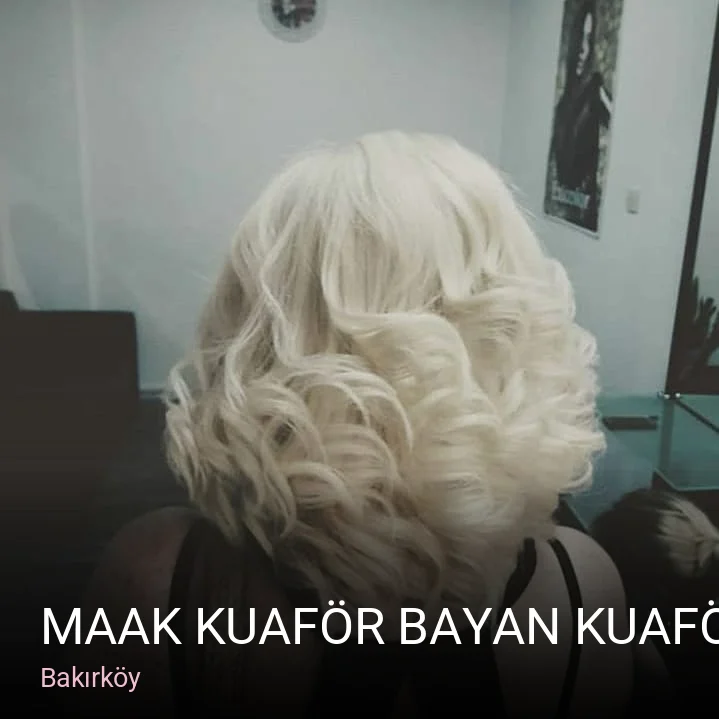 Bakırköy MAAK KUAFÖR Bayan kuaförü — Saç Bakımı, Keratin