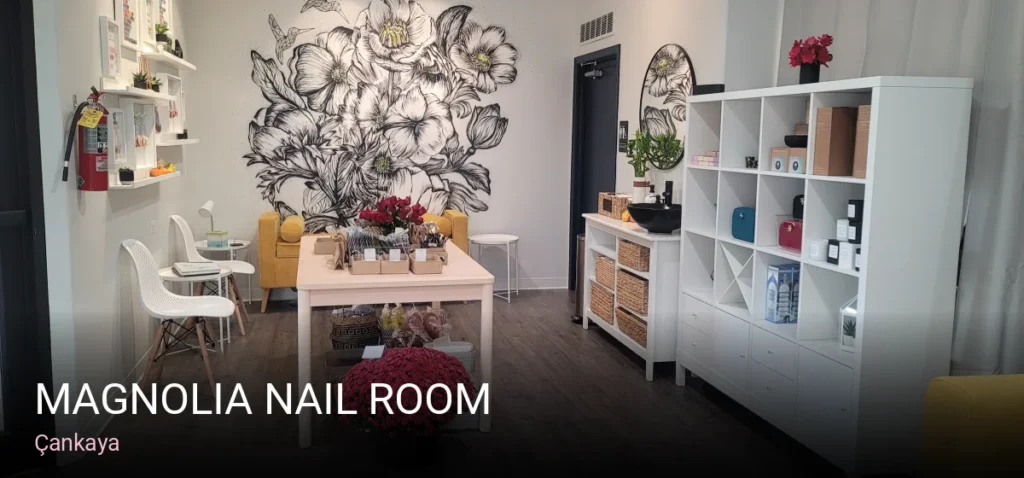 Çankaya Magnolia Nail Room — Manikür, Pedikür, Protez Tırnak