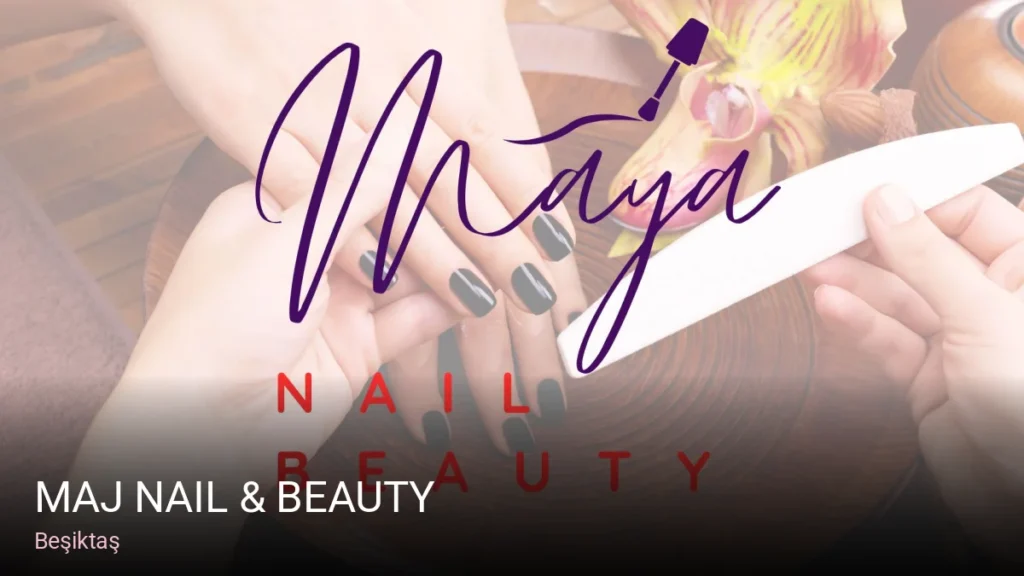 Beşiktaş Maj Nail & Beauty — Manikür, Pedikür, Cilt Bakımı