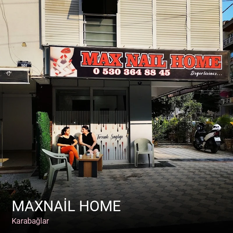 Karabağlar MAXNAİL HOME — Manikür, Pedikür, Protez Tırnak