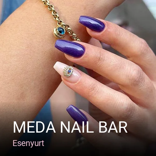Esenyurt MeDa Nail Bar — Manikür, Pedikür, Cilt Bakımı