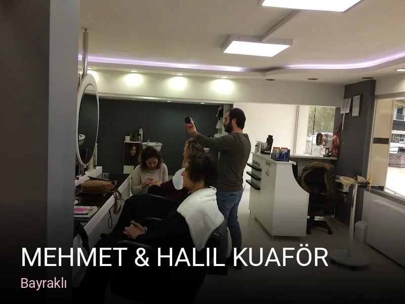 Bayraklı Mehmet & Halil Kuaför — Saç Bakımı, Keratin