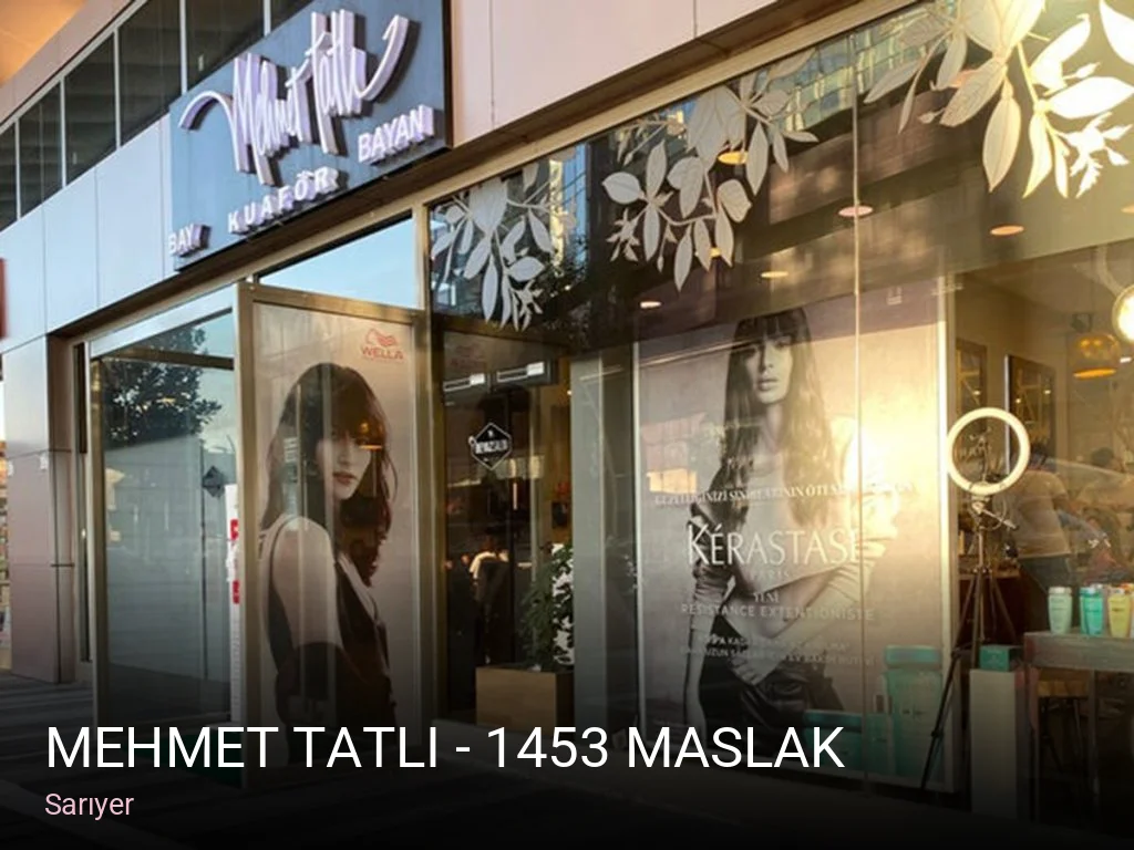 Sarıyer Mehmet Tatlı - 1453 Maslak — Saç Bakımı, Keratin