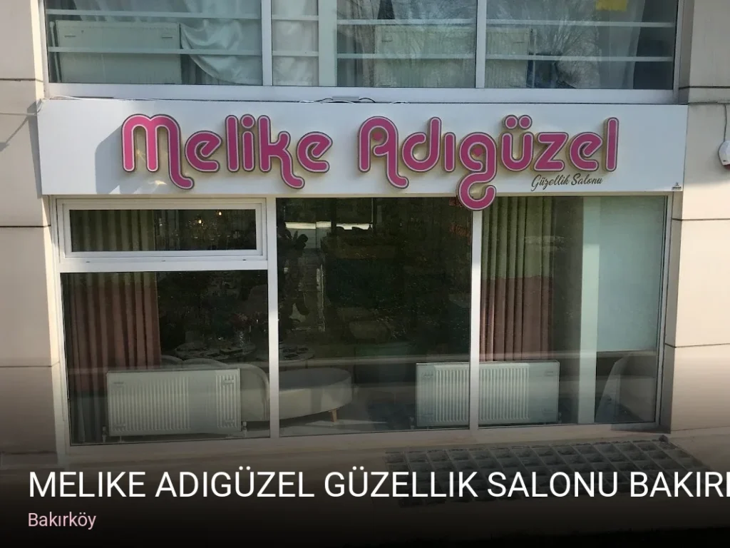 Bakırköy Melike Adıgüzel Güzellik Salonu Bakırköy Şubesi — Manikür, Pedikür, Cilt Bakımı