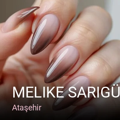 Ataşehir Melike Sarıgül Ataşehir Protez Tırnak — Manikür, Pedikür, Cilt Bakımı