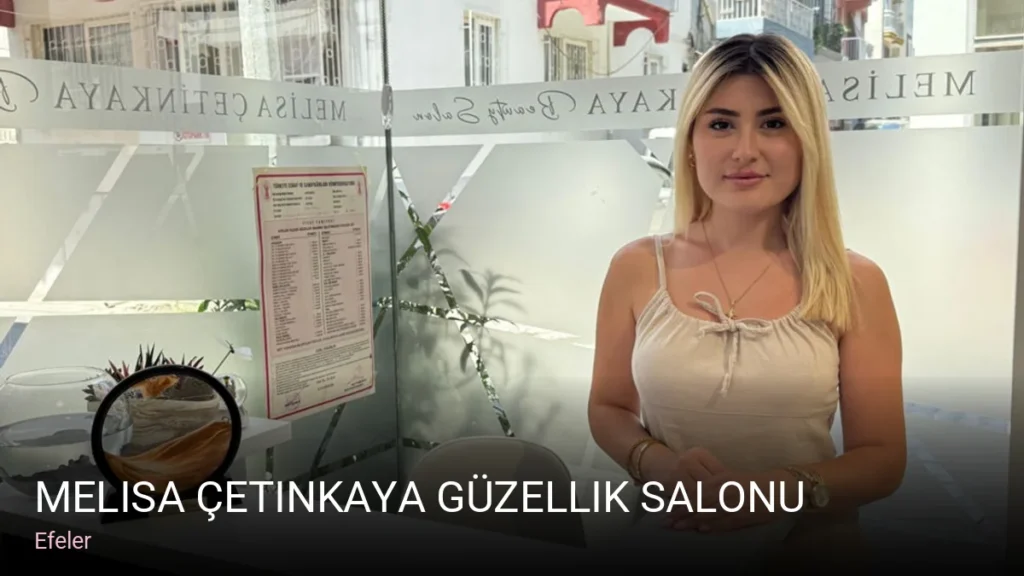 Efeler Melisa Çetinkaya Güzellik Salonu — Manikür, Pedikür, Cilt Bakımı