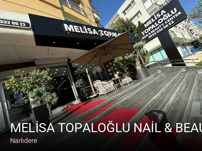 Narlıdere MELİSA TOPALOĞLU NAİL & BEAUTY CENTER — Manikür, Pedikür, Cilt Bakımı