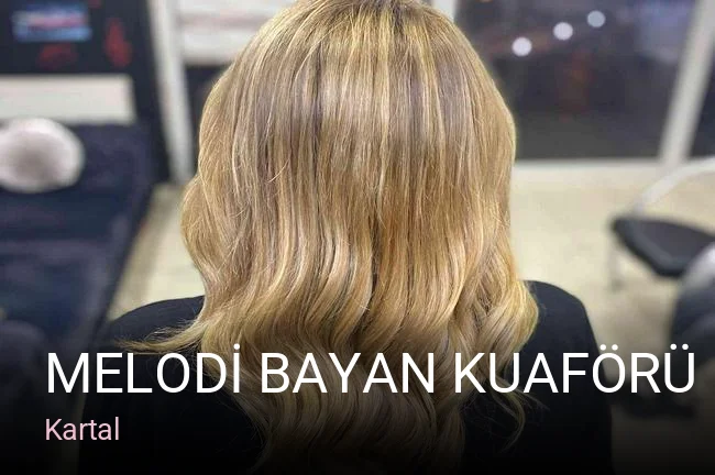 Kartal MELODİ BAYAN KUAFÖRÜ — Saç Bakımı, Keratin