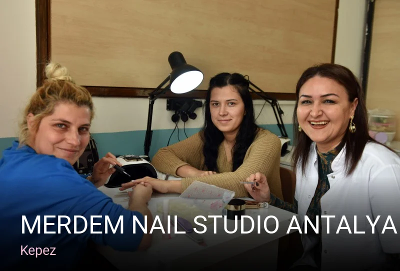 Kepez Merdem Nail Studio Antalya — Manikür, Pedikür, Cilt Bakımı