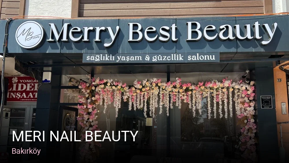 Bakırköy Meri Nail Beauty — Manikür, Pedikür, Cilt Bakımı