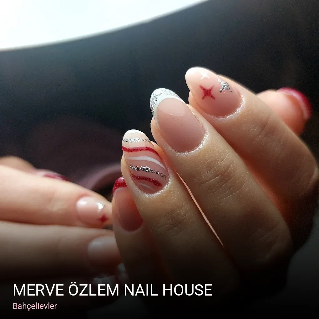 Bahçelievler Merve Özlem Nail House — Manikür, Pedikür, Protez Tırnak