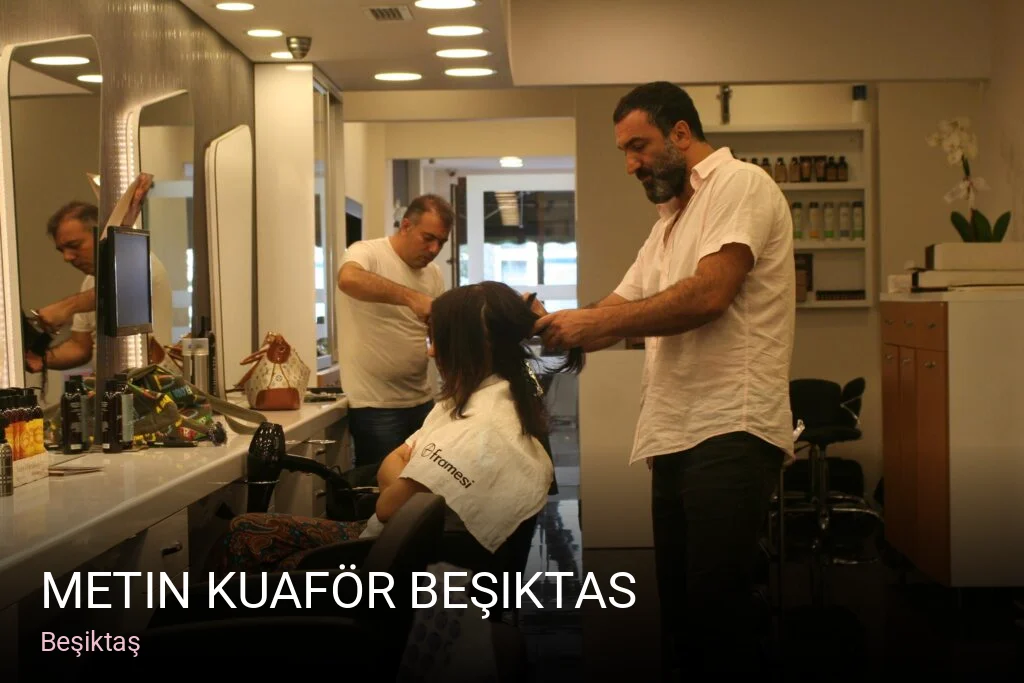 Beşiktaş Metin Kuaför Beşiktas — Saç Bakımı, Keratin