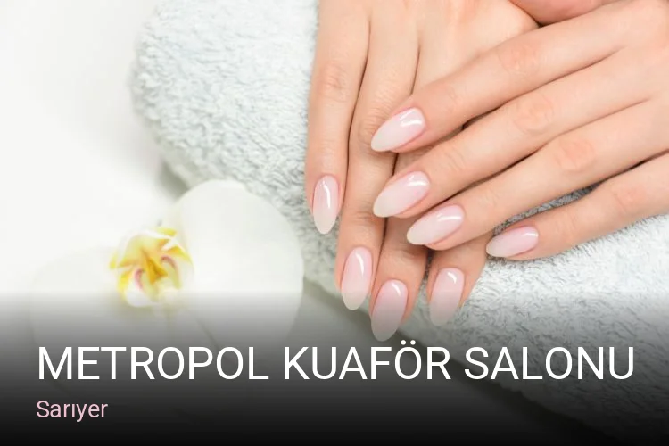 Sarıyer METROPOL KUAFÖR SALONU — Saç Bakımı, Keratin