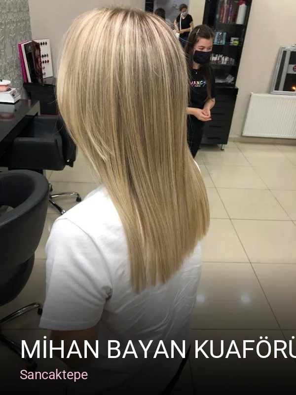 Sancaktepe MİHAN BAYAN KUAFÖRÜ VE GÜZELLİK SALONU — Saç Bakımı, Keratin, Manikür