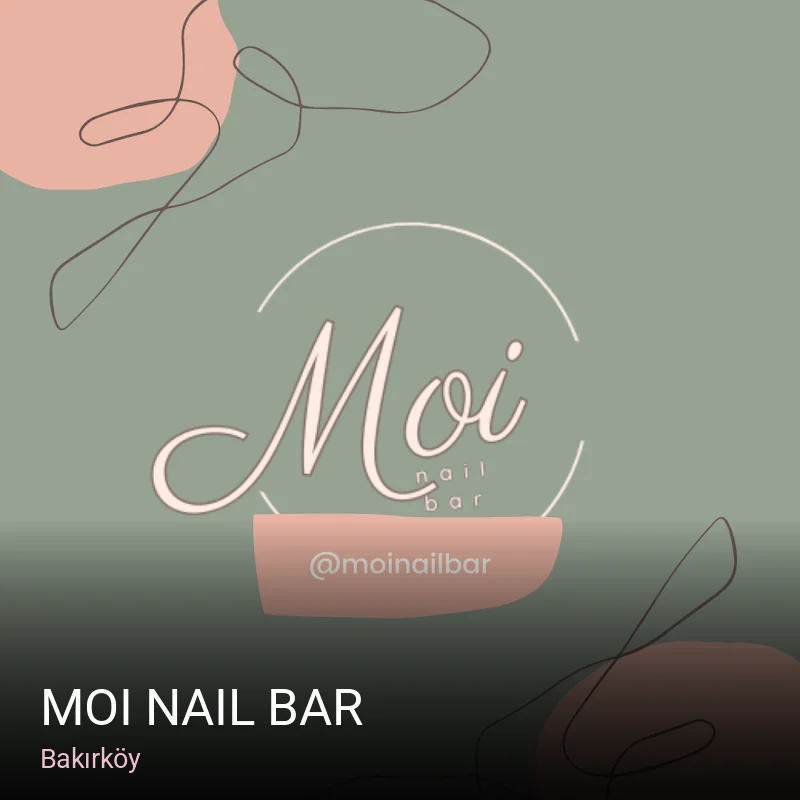 Bakırköy Moi Nail Bar — Manikür, Pedikür, Cilt Bakımı
