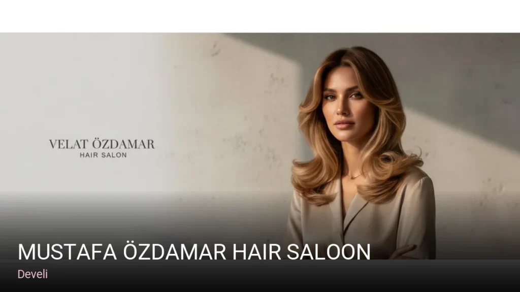 Develi Mustafa Özdamar Hair Saloon — Saç Bakımı, Keratin