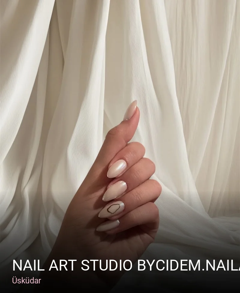 Üsküdar Nail Art studio bycidem.nailart.studio — Manikür, Pedikür, Protez Tırnak