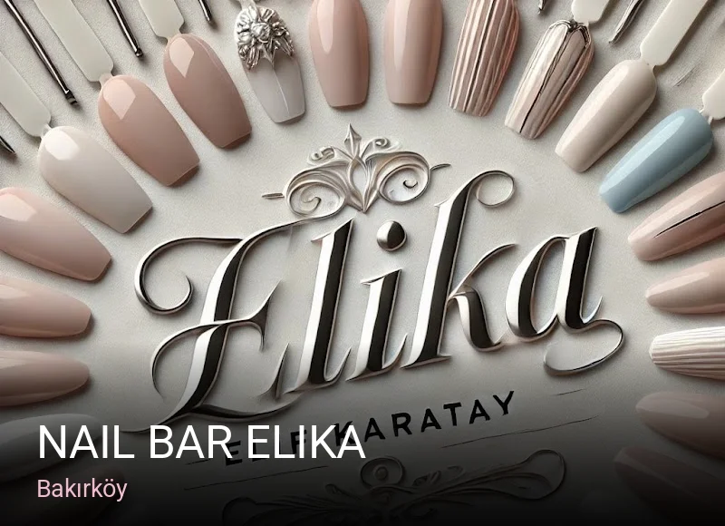 Bakırköy Nail Bar Elika — Manikür, Pedikür, Cilt Bakımı