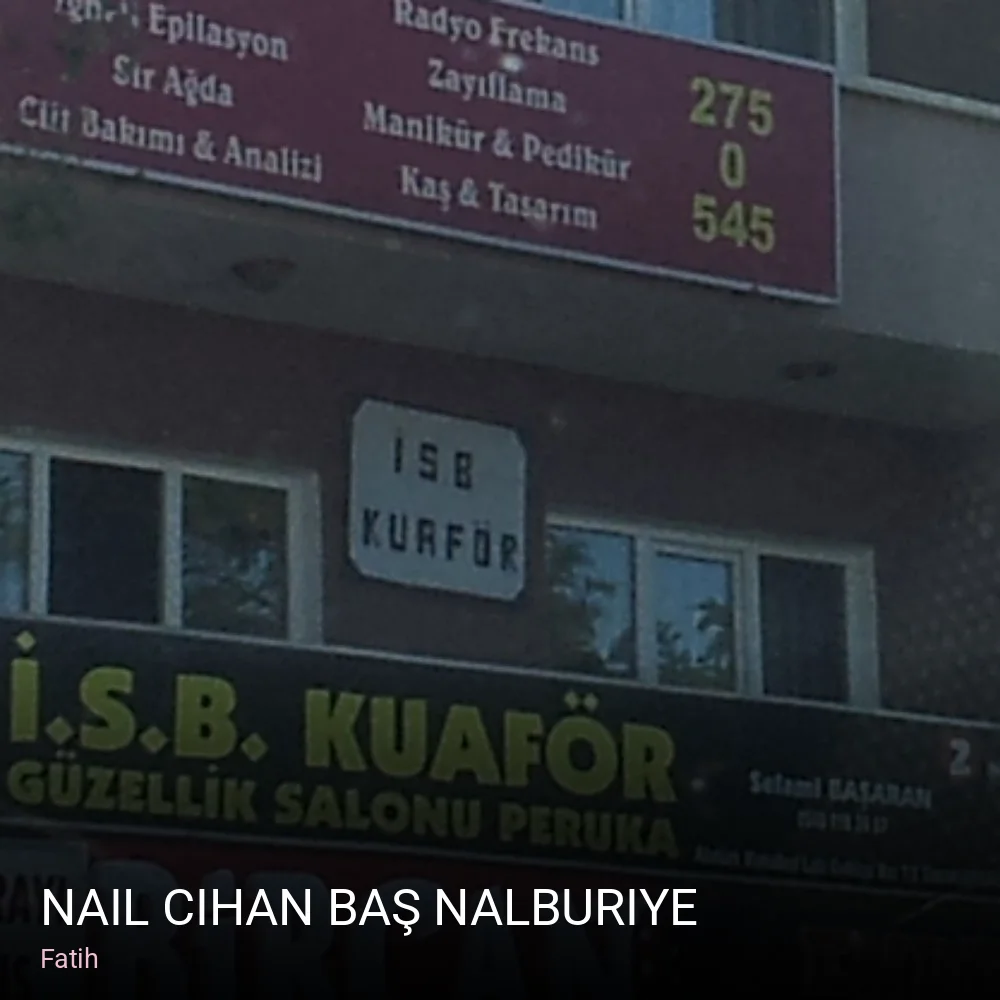 Fatih Nail Cihan Baş Nalburiye — Manikür, Pedikür, Cilt Bakımı
