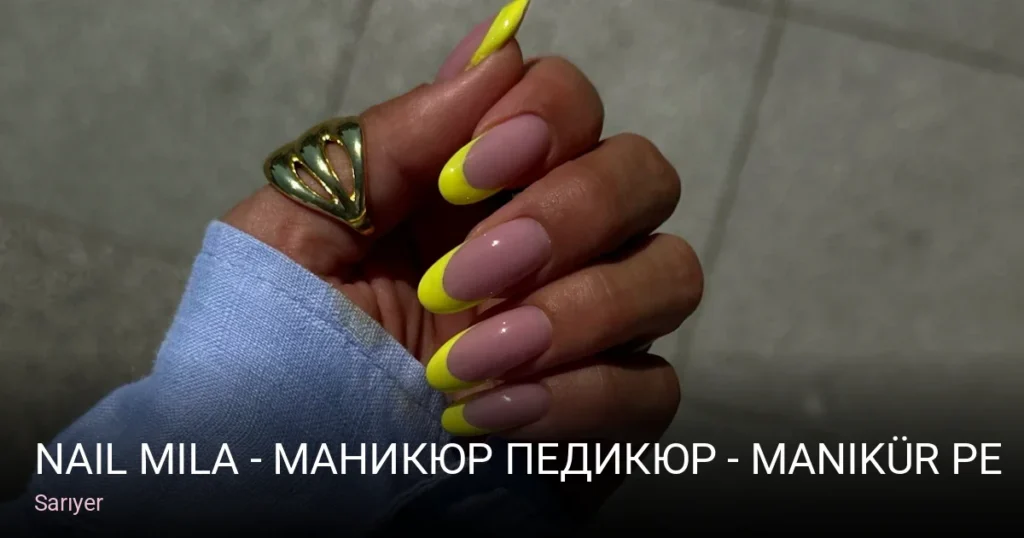 Sarıyer Nail Mila - Маникюр Педикюр - Manikür Pedikür - Kalıcı Oje — Manikür, Pedikür, Protez Tırnak