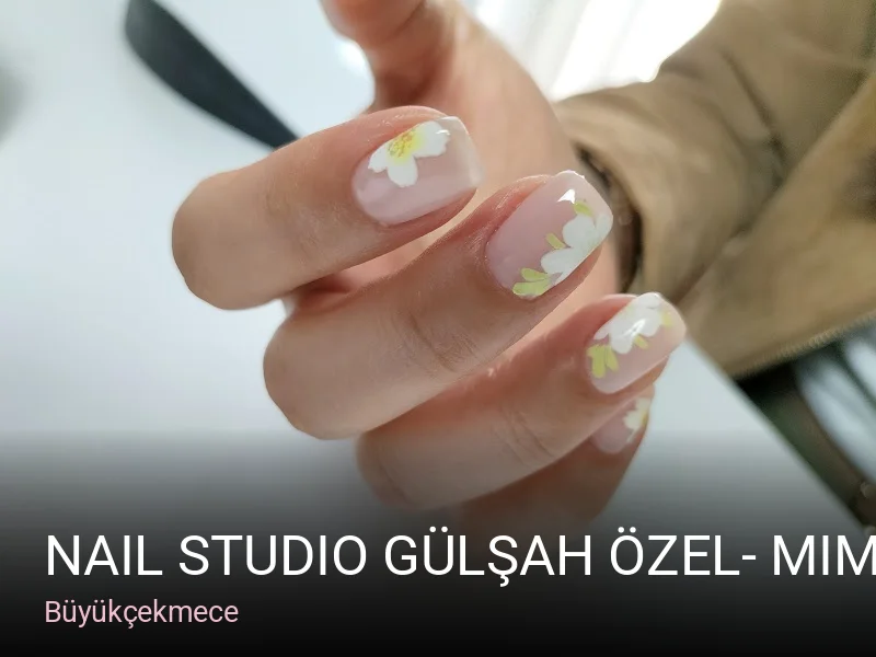 Büyükçekmece Nail Studio Gülşah Özel- Mimaroba Protez Tırnak — Manikür, Pedikür, Cilt Bakımı