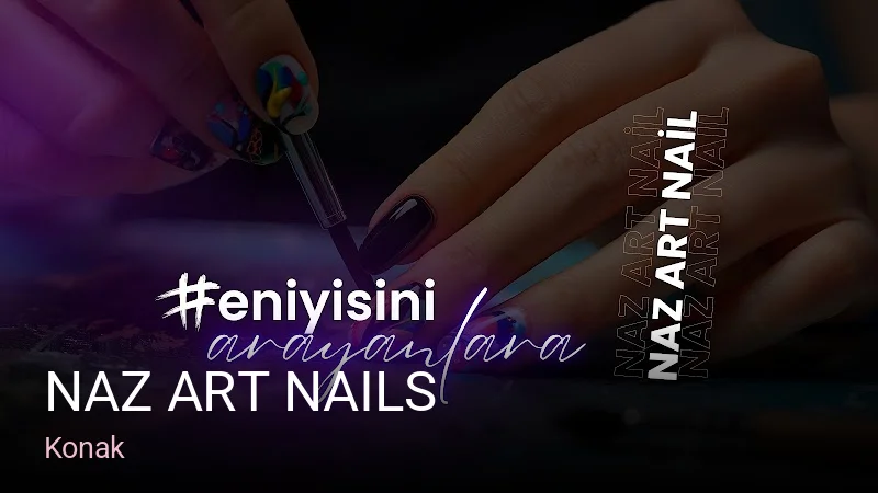 Konak Naz Art Nails — Manikür, Pedikür, Cilt Bakımı