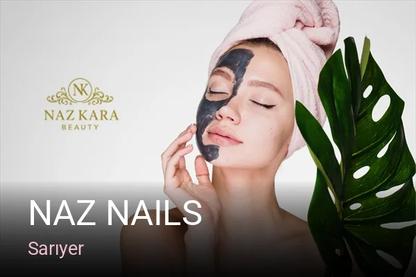 Sarıyer Naz Nails — Manikür, Pedikür, Protez Tırnak