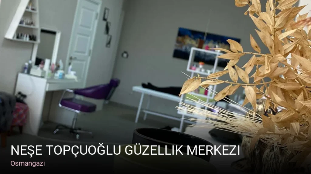 Osmangazi Neşe Topçuoğlu Güzellik Merkezi — Manikür, Pedikür, Cilt Bakımı