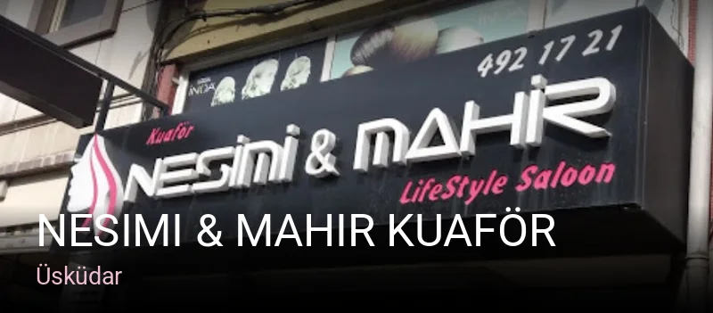 Üsküdar Nesimi & Mahir Kuaför — Saç Bakımı, Keratin