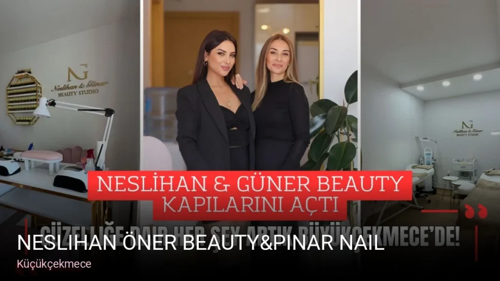 Küçükçekmece Neslihan Öner Beauty&Pınar Nail — Manikür, Pedikür, Cilt Bakımı