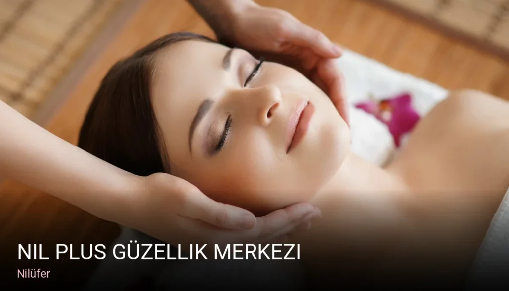 Nilüfer Nil Plus Güzellik Merkezi — Manikür, Pedikür, Cilt Bakımı