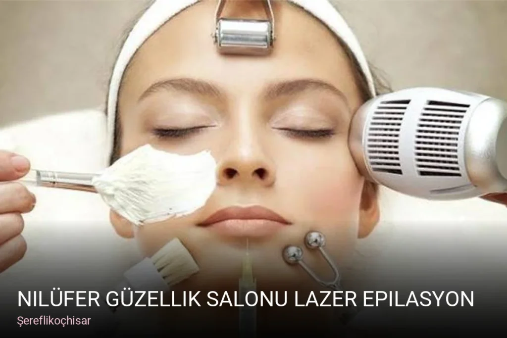 Şereflikoçhisar Nilüfer Güzellik Salonu Lazer Epilasyon — Manikür, Pedikür, Cilt Bakımı