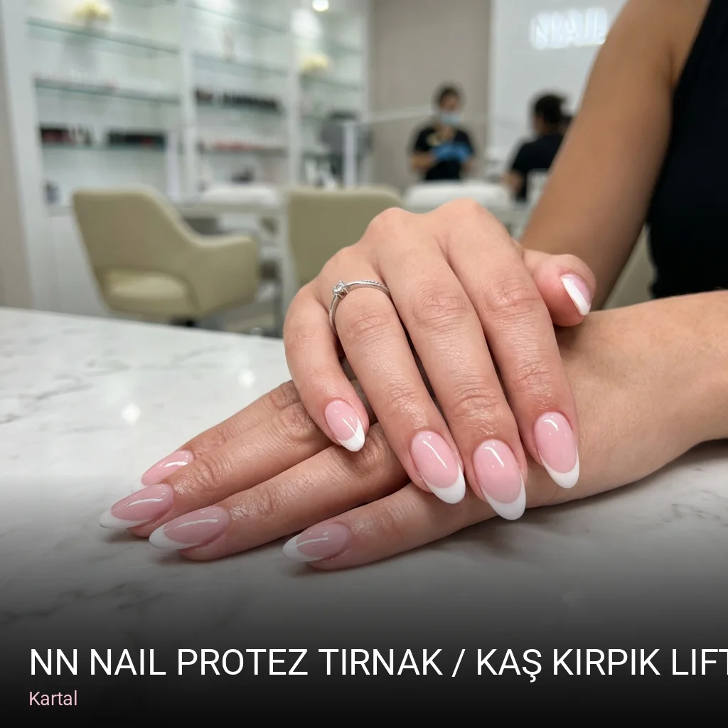 Kartal NN NAIL Protez Tırnak / Kaş Kirpik Lifting — Manikür, Pedikür, Cilt Bakımı