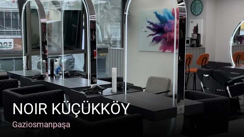Gaziosmanpaşa NOIR KÜÇÜKKÖY — Saç Bakımı, Keratin
