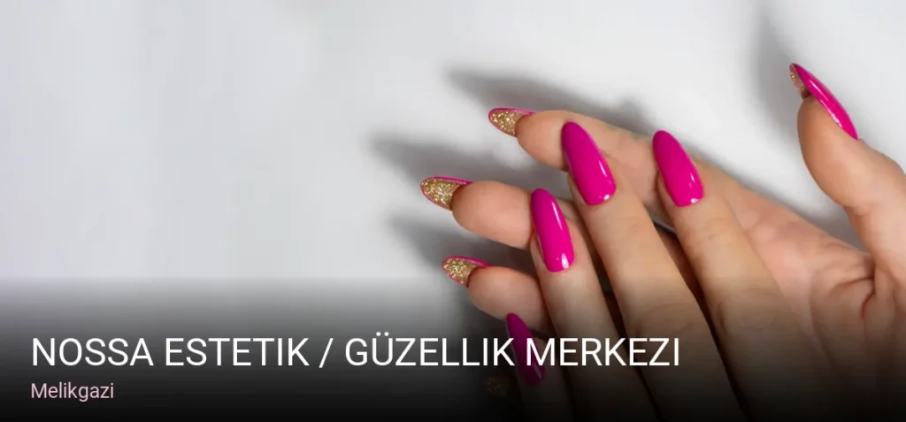Melikgazi Nossa Estetik / Güzellik Merkezi — Manikür, Pedikür, Cilt Bakımı