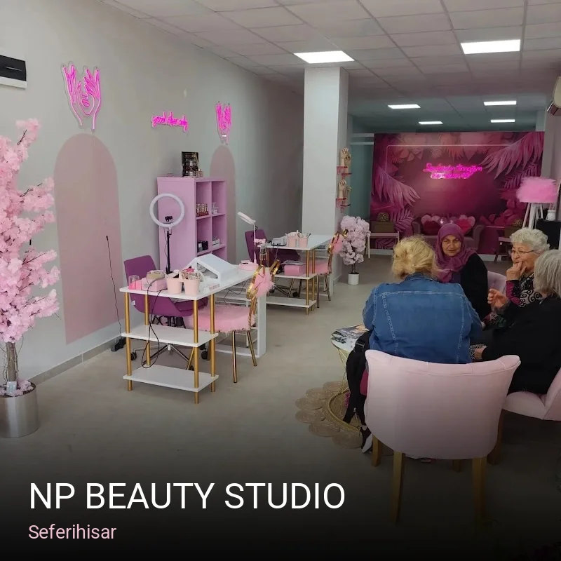 Seferihisar Np Beauty Studio — Manikür, Pedikür, Cilt Bakımı