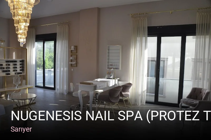 Sarıyer NUGENESIS Nail SPA (Protez Tırnak) — Manikür, Pedikür, Protez Tırnak