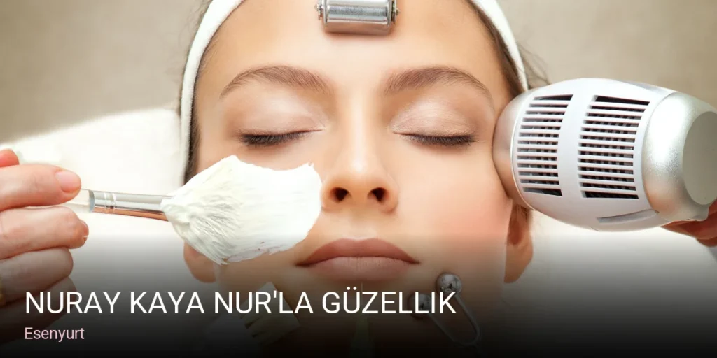 Esenyurt NURAY KAYA Nur'la güzellik — Manikür, Pedikür, Cilt Bakımı