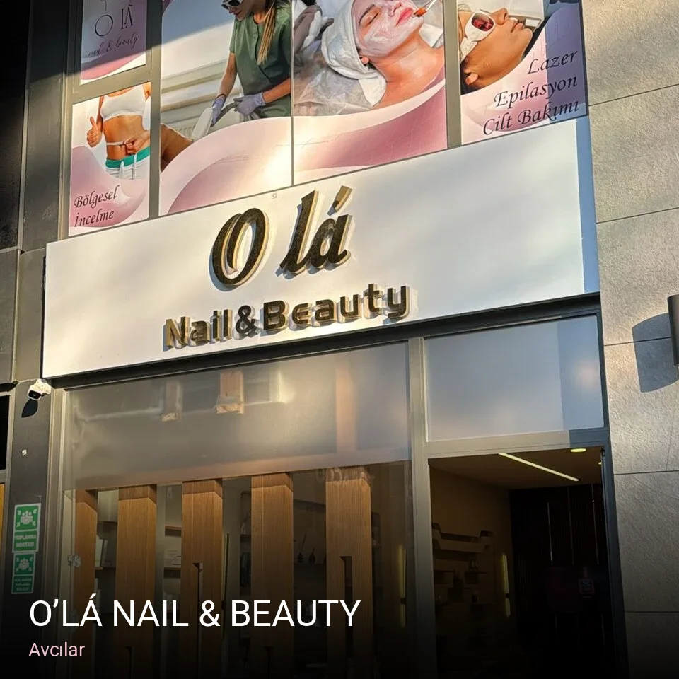 Avcılar O’lá Nail & Beauty — Manikür, Pedikür, Cilt Bakımı