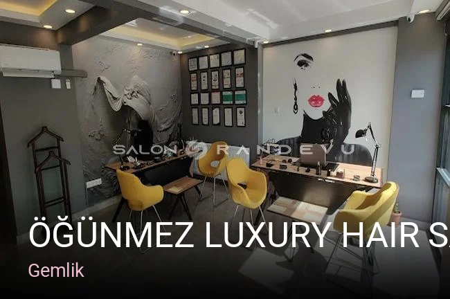 Gemlik Öğünmez Luxury Hair Salon — Saç Bakımı, Keratin