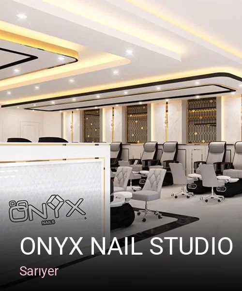 Sarıyer Onyx Nail Studio — Manikür, Pedikür, Protez Tırnak