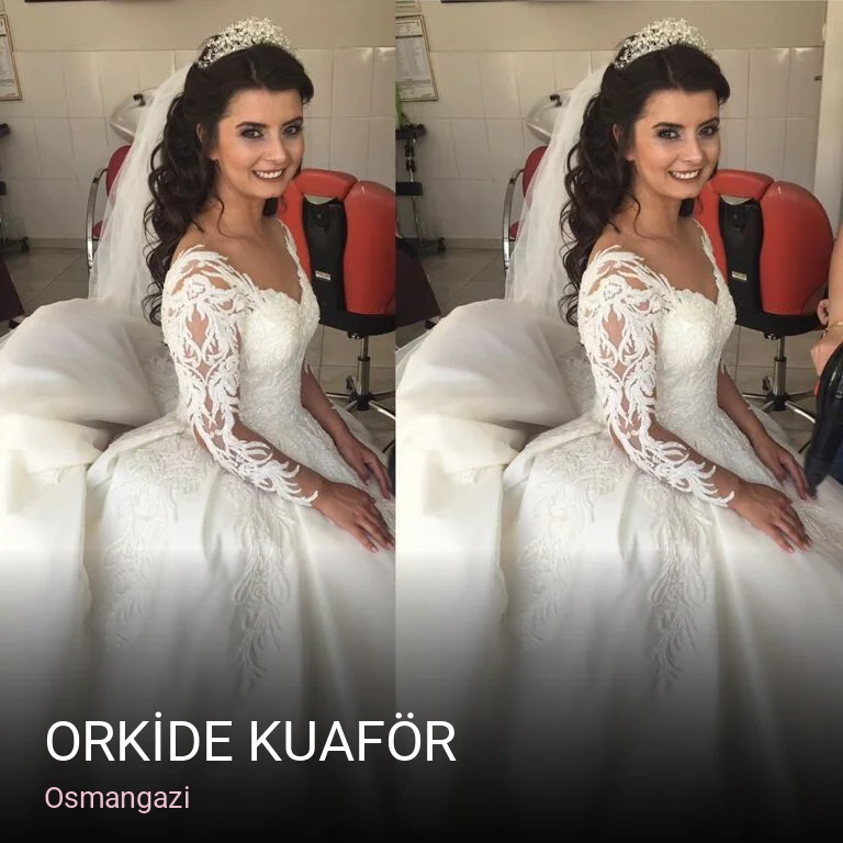 Osmangazi ORKİDE KUAFÖR — Saç Bakımı, Keratin