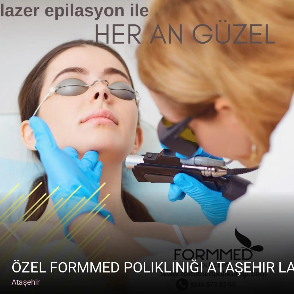 Ataşehir Özel Formmed Polikliniği Ataşehir Lazer Epilasyon Güzellik Uygulamaları Estetik — Protez Tırnak, Kalıcı Oje, Cilt Ba