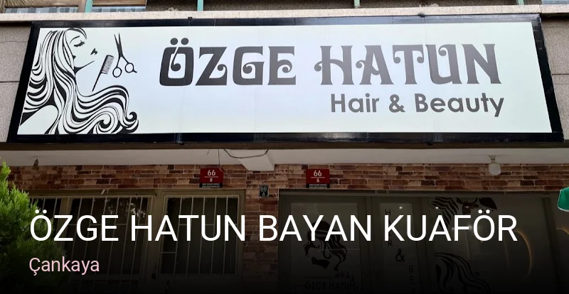 Çankaya Özge Hatun Bayan Kuaför — Saç Bakımı, Keratin