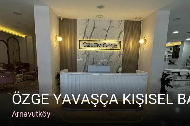 Arnavutköy Özge Yavaşça Kişisel Bakım Salonu — Manikür, Pedikür, Cilt Bakımı
