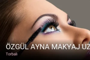 Torbalı Özgül Ayna Makyaj Uzmanı — Protez Tırnak